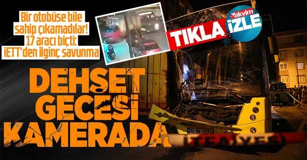 İETT otobüsünün yaptığı kazanın görüntüleri ortaya çıktı: 17 araca çarptığı anlar kamerada!