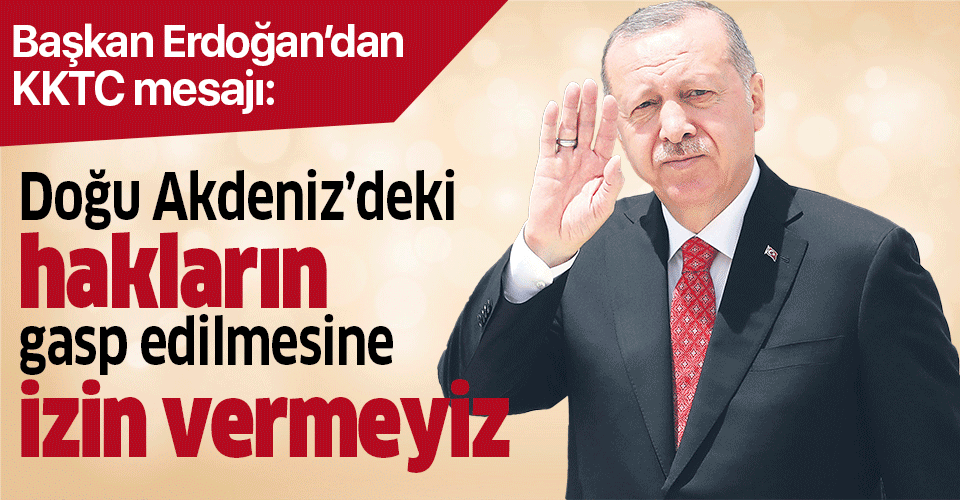 Başkan Erdoğan'dan KKTC'nin 36. kuruluş yıldönümü mesajı