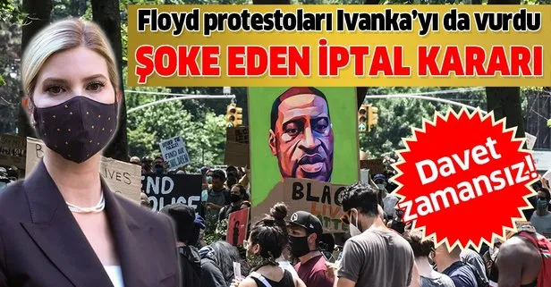 George Floyd protestoları Ivanka Trump’ı da vurdu: Üniversite yapacağı mezuniyet konuşmasını iptal etti