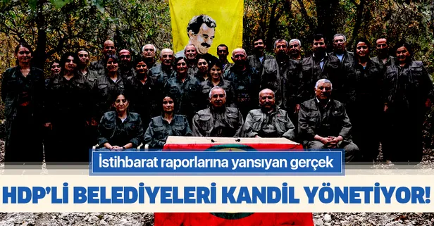 İstihbarat raporlarına yansıdı! HDP'li belediyeleri başkanlar değil, Kandil yönetiyor!