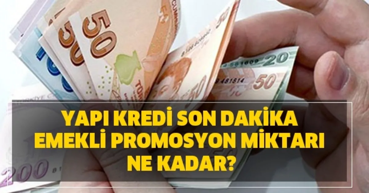 Emekli Promosyon Yapi Kredi Miktari Ne Kadar Iste Emekliye Promosyon Son Basvuru Tarihi Takvim