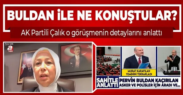 AK Parti Malatya Milletvekili Öznur Çalık HDP’li Pervin Buldan ile yaptığı görüşmenin detaylarını anlattı