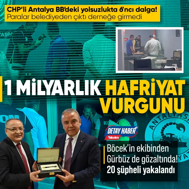 Son dakika: CHPli Antalya Büyükşehir Belediyesine yönelik hafriyat soruşturması Antalyaspor Derneğine sıçradı: 20 şüpheli gözaltında