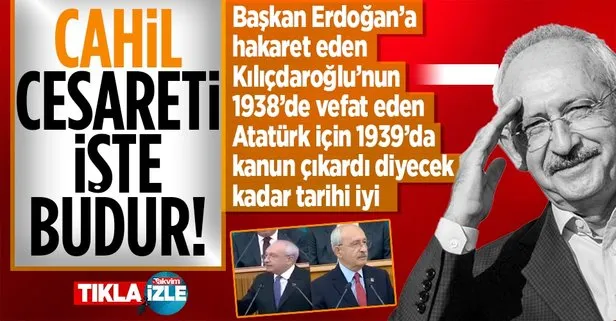 Başkan Erdoğan’ı tarih bilmemekle suçlayan Kılıçdaroğlu’ndan büyük gaf: 1938’de vefat eden Atatürk için 1939’da kanun çıkardı dedi