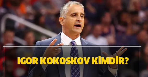 Igor Kokoskov kimdir? Fenerbahçe Beko'nun yeni koçu Igor Kokoskov’un kariyeri, başarıları…