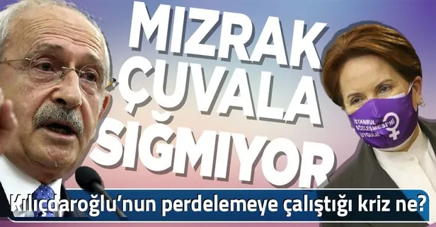 Millet İttifakı’nda CHP lideri Kemal Kılıçdaroğlu’nun perdelemeye çalıştığı kriz artık çuvala sığmıyor!