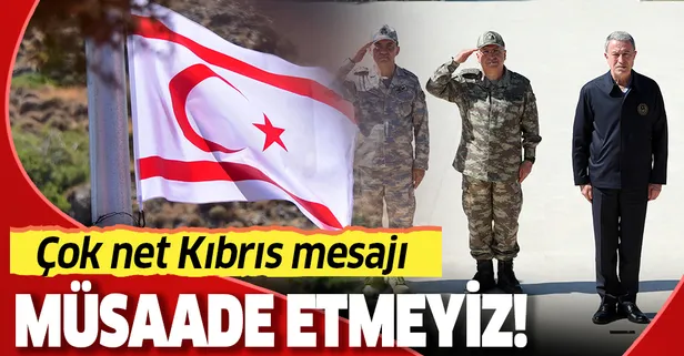 Bakan Akar'dan çok net 'Kıbrıs' mesajı: Müsaade etmeyiz