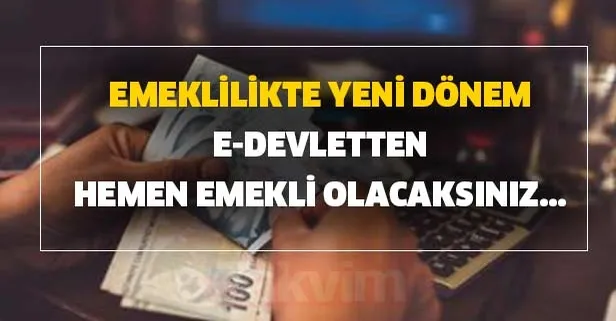 E-devlet üzerinden hemen emekli olacaksınız! İşte başvuru yöntemi