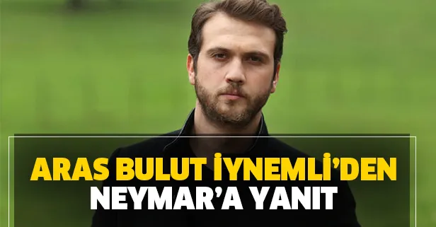 7.Koğuştaki Mucize'de çocuk gibi ağlayan Neymar'da Aras Bulut İynemli'den yanıt