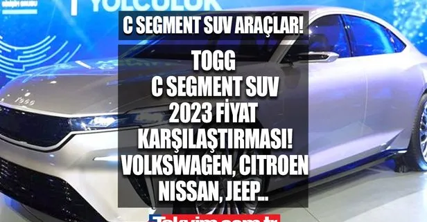 TOGG FİYAT KARŞILAŞTIRMA | Fiyat belli oldu! TOGG rakipleri kimler? 2023 C Segment SUV sıfır otomobil fiyat listesi...