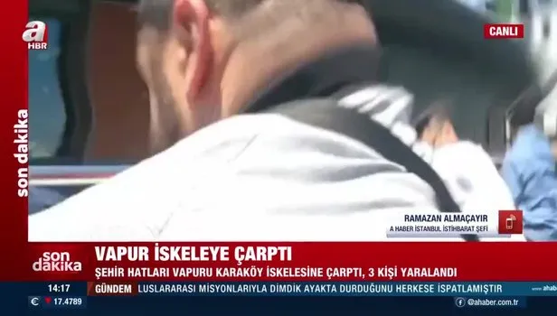 SON DAKİKA: Şehir Hatları Vapuru Karaköy İskelesi'ne çarptı! Yaralılar var