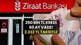 250 bin TL kredi 60 ay vade! Ziraat Bankası 2.332 TL taksitle musluğu açtı