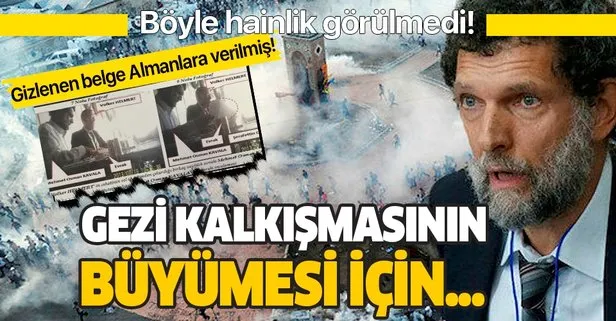 Böyle ihanet görülmedi! Osman Kavala ve Can Atalay Gezi kalkışmasının büyümesi için...