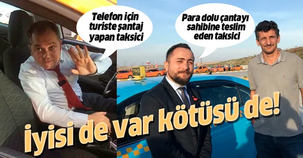 İyi taksici kötü taksici! Biri turiste şantaj yaptı diğeri para dolu çantayı sahibine teslim etti