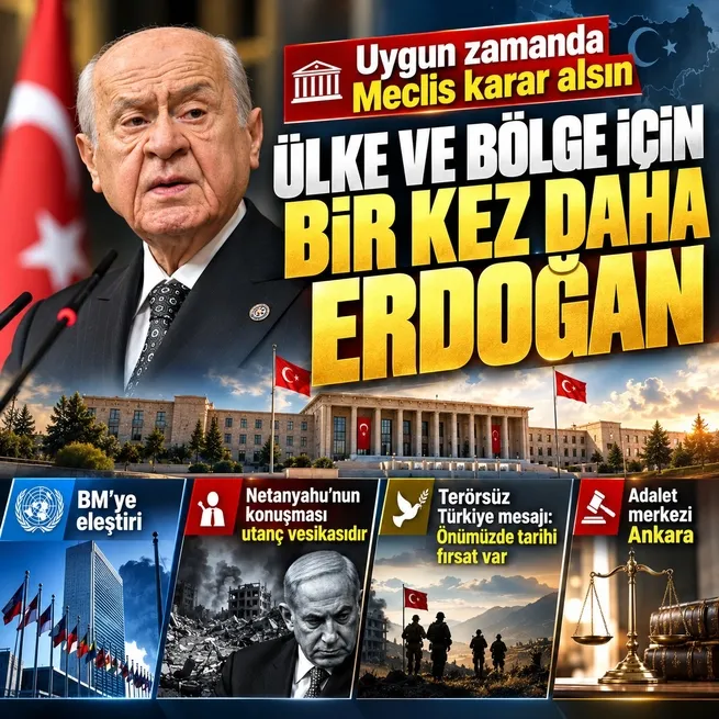 Devlet Bahçeliden Bir kez daha Erdoğan çağrısı: Ülkemizin ve bölgemizin yararına olacaktır