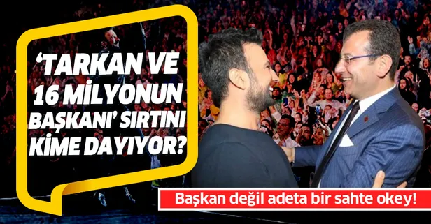 Sabah yazarı Salih Tuna'dan dikkat çeken soru: 'Tarkan'ın ve 16 milyonun başkanı' Ekrem İmamoğlu sırtını kime yasladı?