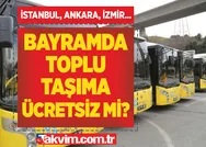 🚍3 Mayıs İETT otobüs, metro, metrobüs, Marmaray, vapur ücretsiz mi? BAYRAMDA TOPLU TAŞIMA KAÇ GÜN BEDAVA?