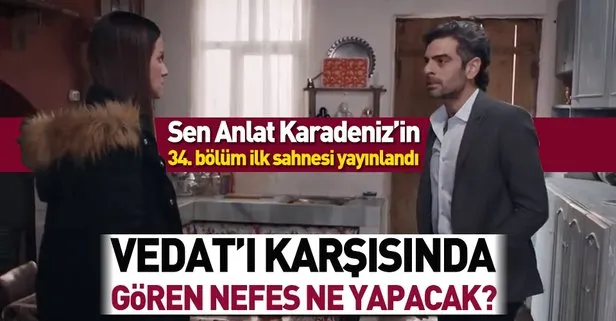 Sen Anlat Karadeniz 34. bölüm ilk fragmanı yayınlandı! Sen Anlat Karadeniz 34. bölüm fragman izle