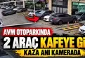 Cip kafeye girdi: Çekmeköy’deki kaza kamerada