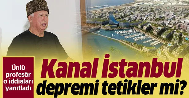 Son dakika haberi: Jeoloji Mühendisi Prof. Dr. Şener Üşümezsoy: 40 kilometrelik 'Kanal İstanbul' depremi tetiklemez