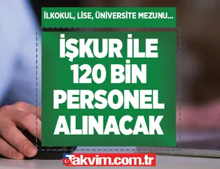 İŞKUR'dan çalışma müjdesi! O mesleği yapanlara çok ihtiyaçları var! 120 bin personel alınacak! Elektrik, Mutfak, Depo, Bekçi, Lojistik, Montaj, Makine...