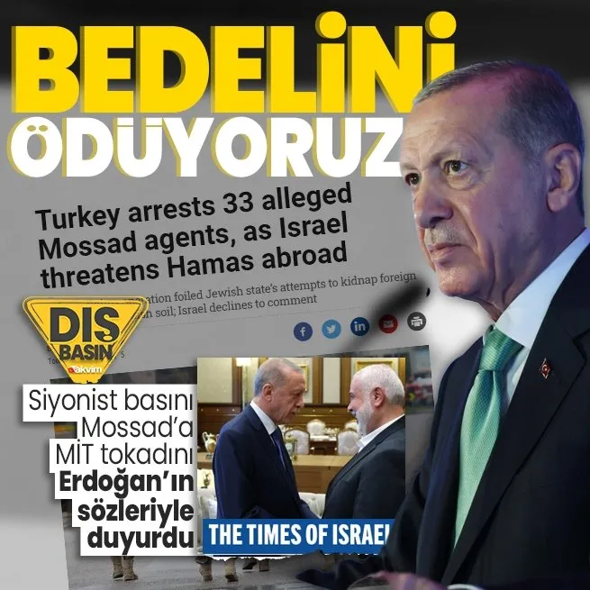 İsrail basını Türkiyenin Mossada operasyonunu Başkan Erdoğanın sözleriyle duyurdu