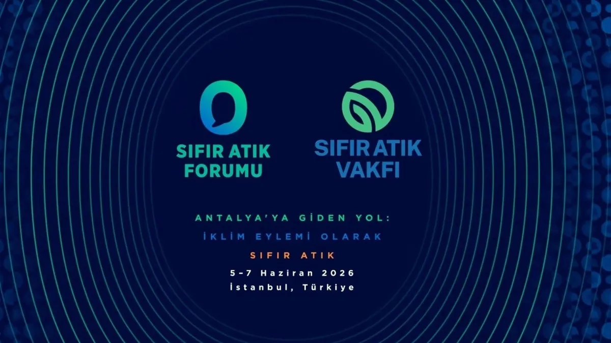 İklim diplomasisinin kalbi İstanbul'da! 183 ülkeden iş insanları Sıfır Atık Forumu’nda buluşacak