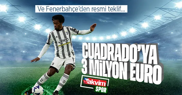 Cuadrado’ya 3 milyon Euro! F.Bahçe'den Kolombiyalı yıldıza resmi teklif...
