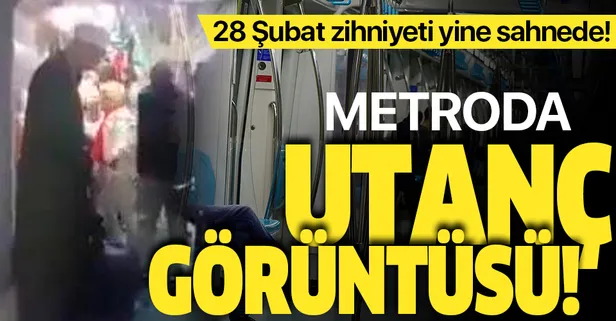 Metroda utanç görüntüsü! 28 Şubat zihniyeti yeniden sahnede