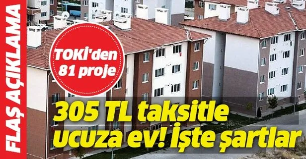 TOKİ'den 81 proje: 305 TL taksitle ucuza ev