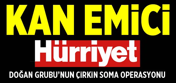 Hürriyet’ten Soma operasyonu