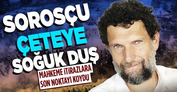 Osman Kavala’nın da aralarında bulunduğu Gezi Parkı davasında tutukluluğa itiraz talebi oy birliğiyle reddedildi