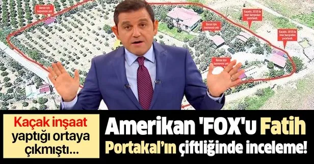 Amerikan ’FOX’u Fatih Portakal’ın çiftliğinde inceleme! Kaçak inşaat yaptığı ortaya çıkmıştı...