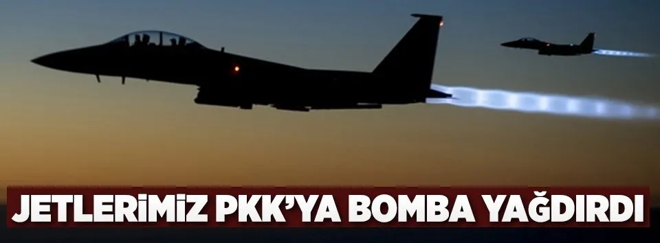 Jetlerimiz hainlere bomba yağdırdı