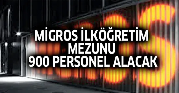 Migros ilköğretim mezunu 900 personel alacak! İşte kadrolar