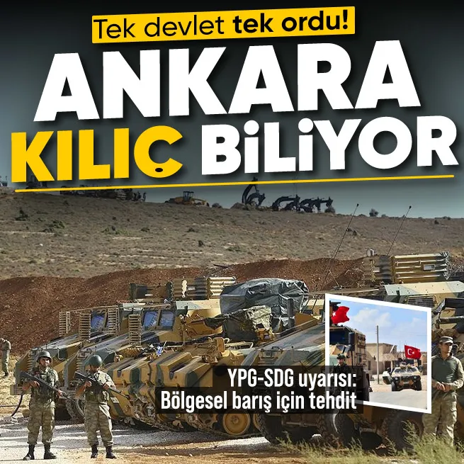 Ankara kılıç biliyor! Milli Savunma Bakanlığından YPG-SDG uyarısı: Bölgesel barış için tehdit | Tek Devlet, Tek Ordu vurgusu