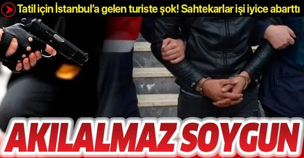 İstanbul’da akılalmaz soygun: Turisti otel odasına kadar götürüp parasını gasp ettiler