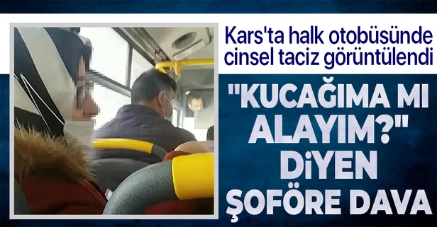 Kars'ta kadın yolcusuna "Kucağıma mı alayım?" diyen halk otobüsü şoförüne dava açıldı