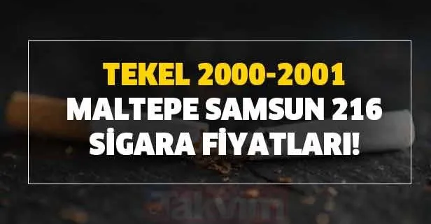 Tekel 2000-2001, Maltepe, Samsun 216 sigara fiyatları!