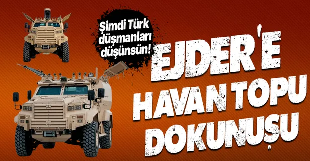 Son dakika: Yerli zırhlı Ejder’e hava topu desteği! Mehmetçik'in gözdesi Ejder artık yok edici olarak sahada!