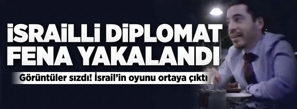 İsrailli diplomat fena yakalandı