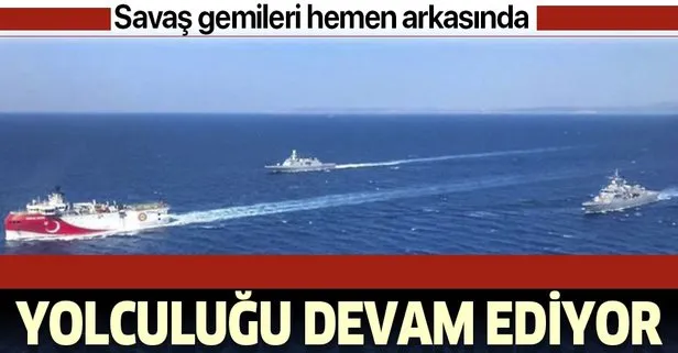 Oruçreis gemisinin İstanbul-Mersin yolculuğu savaş gemileri eşliğinde devam ediyor