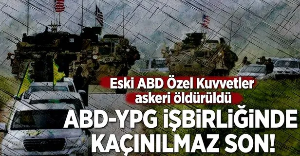 ABD-YPG işbirliğinde kaçınılmaz son