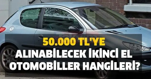 50 000 Tl Ye Alinabilecek Ikinci El Otomobiller Hangileri Cep Yakmayan Arabalar Iste Marka Ve Modeller Takvim