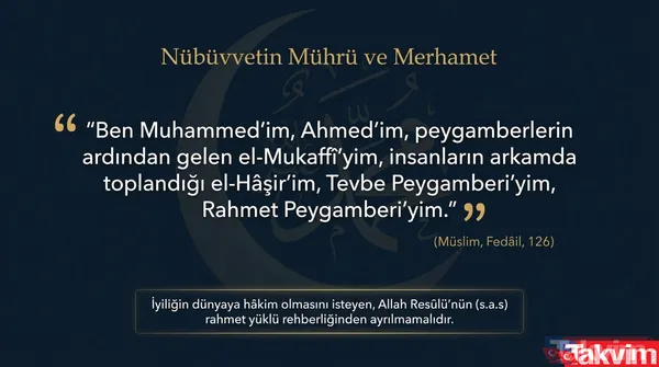 HZ. MUHAMMED'İN RAHMET YÜKLÜ MESAJI "Kim; sevgi ve saygı gibi ahlaki değerleri kuşanmayı hedefliyorsa Allah Resûlü (s.a.s)'in rehberliğinden ayrılmamalıdır....