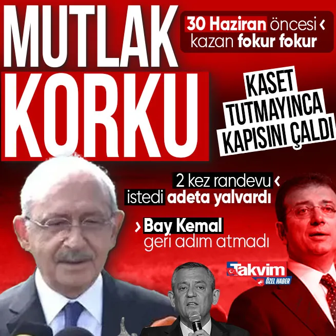 30 Haziran öncesi Silivride manidar görüşme! Kaset kumpası tutmayan İmamoğlu 2 kez randevu istedi... Kılıçdaroğlu geri adım atmadı