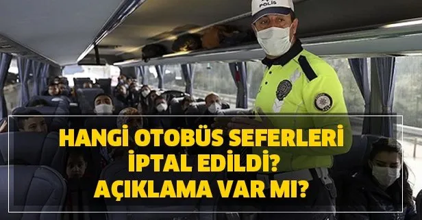 Hangi Otobus Seferleri Iptal Edildi Biletlerin Parasi Ve Iadesi Ne Olacak Aciklama Geldi Mi Takvim
