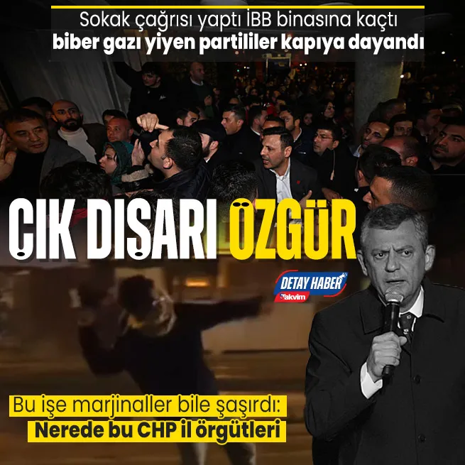 CHPli Özel sokak çağrısı yaptı! Marjinal gruplar polise saldırdı partililer İBB binasına girmeye çalıştı: Çık dışarı Özgür