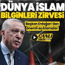 Başkan Recep Tayyip Erdoğan, Dünya İslam Bilginleri Zirvesi’nde önemli açıklamalarda bulundu