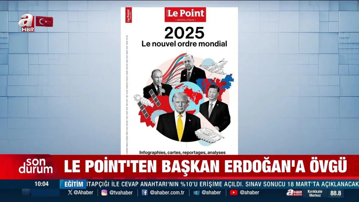 Le Point'ten Başkan Erdoğan'a övgü!